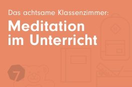 Meditation im Unterricht Meditation im Unterricht