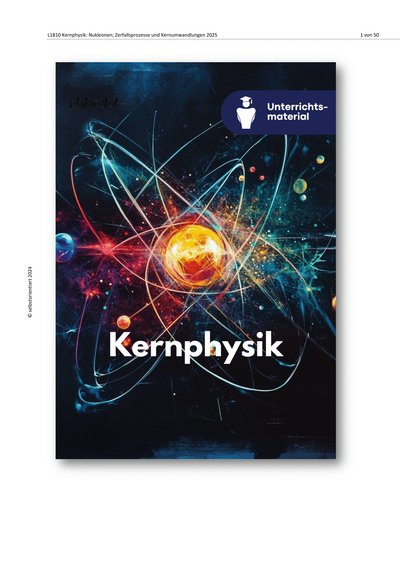 Titelbild: Unterrichtsreihe: Kernphysik – Kernspaltung, Kernfusion & Zerfallsprozesse