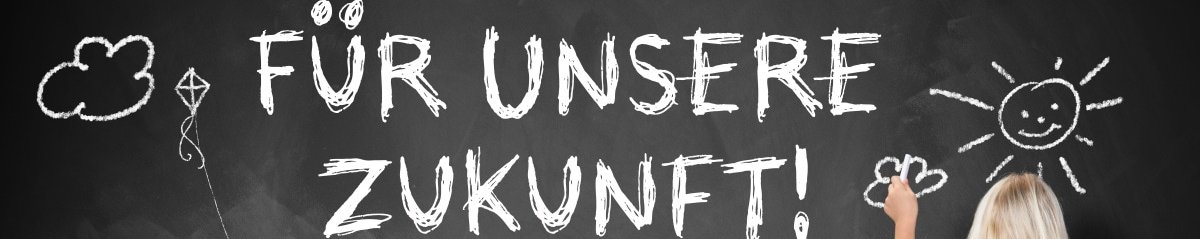 Schriftzug "Für unsere Zukunft" auf einer Tafel