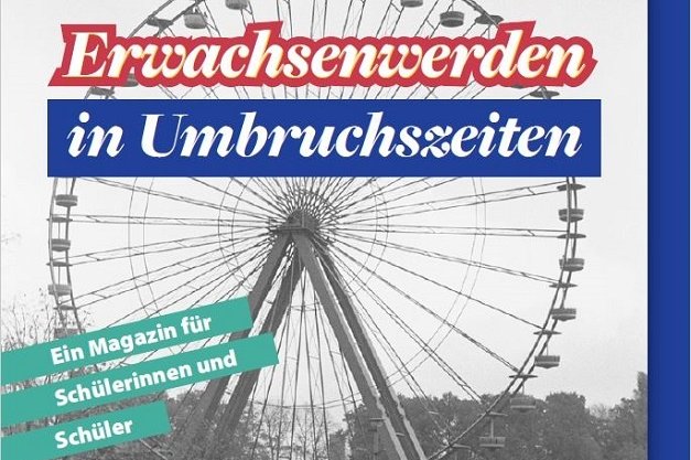 Erwachsenwerden in Umbruchszeiten