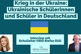 Krieg in der Ukraine: Ukrainische Schülerinnen und Schüler an Schulen in Deutschland OStD Stefan Düll im Interview: Ukrainische Kinder und Jugendliche an Schulen in Deutschland