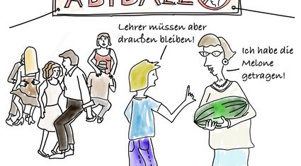 Eine Lehrerin steht vor ihrer Schülerin und möchte auch auf den Abiball. Sie sagt: "Ich habe die Melone getragen."