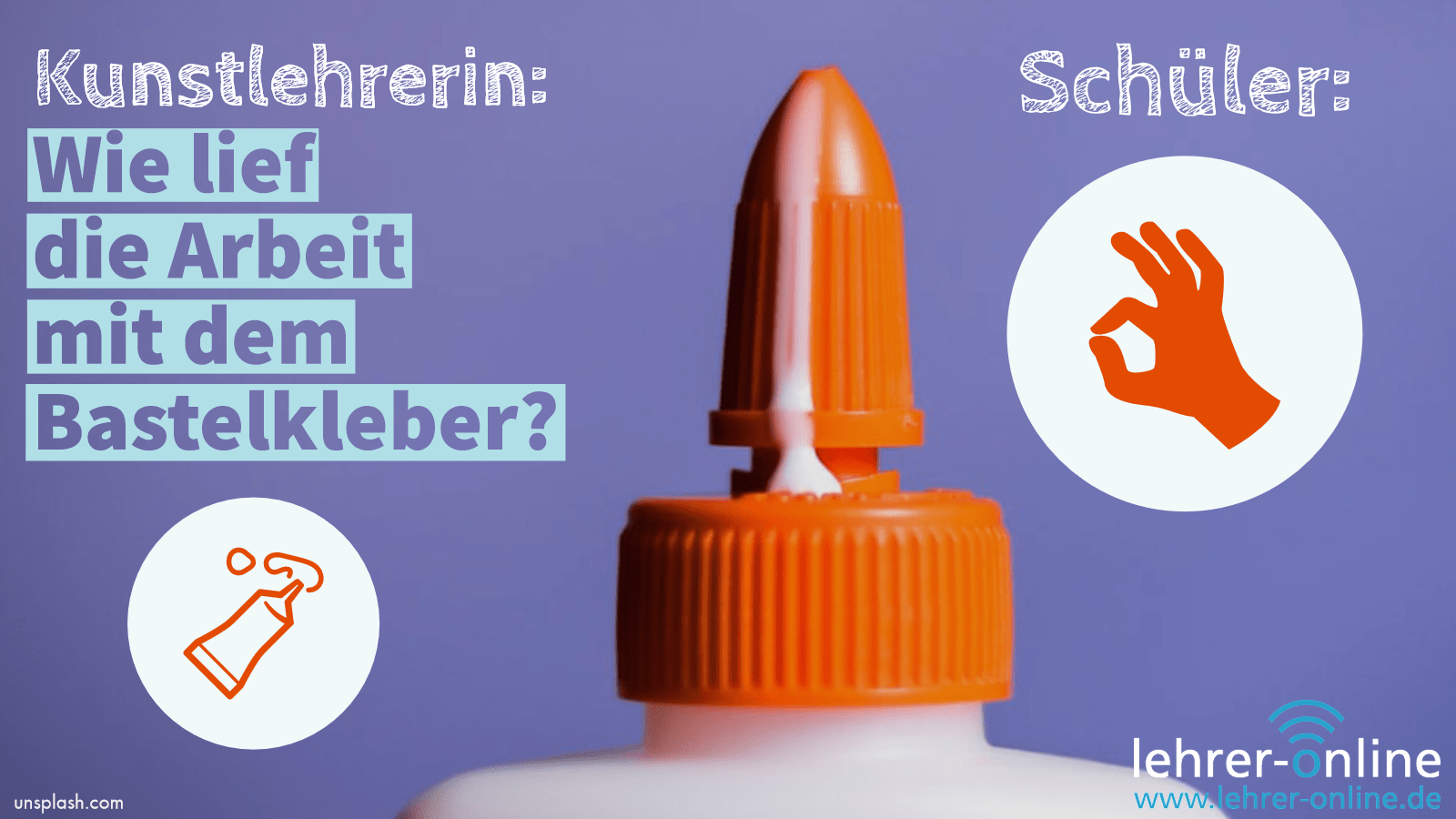 Bastelkleber; Kunstlehrerin: "Wie lief die Arbeit mit dem Bastelkleber?" Schüler: Icon "Okay-Zeichen"