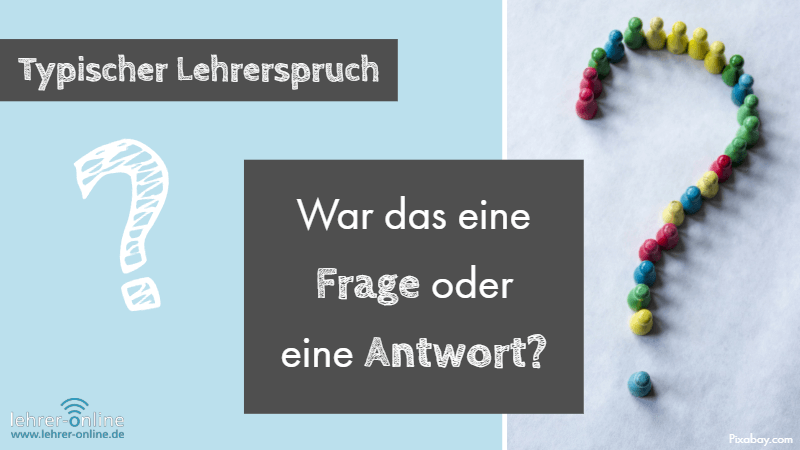 Fragezeichen aus Spielfiguren; Typischer Lehrerspruch: War das eine Frage oder eine Antwort?