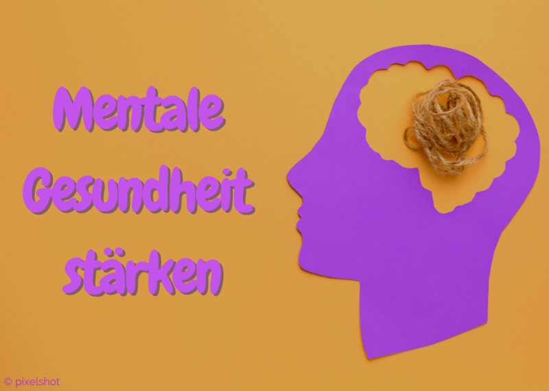 Bildinschrift "Mentale Gesundheit stärken"; Scherenschnitt eines Kopfes