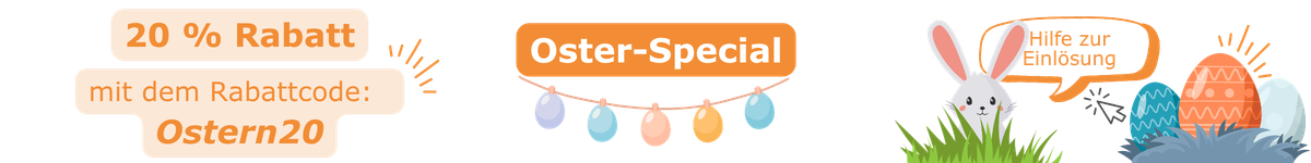 Oster-Special: 20 % Rabatt mit dem Code Ostern20