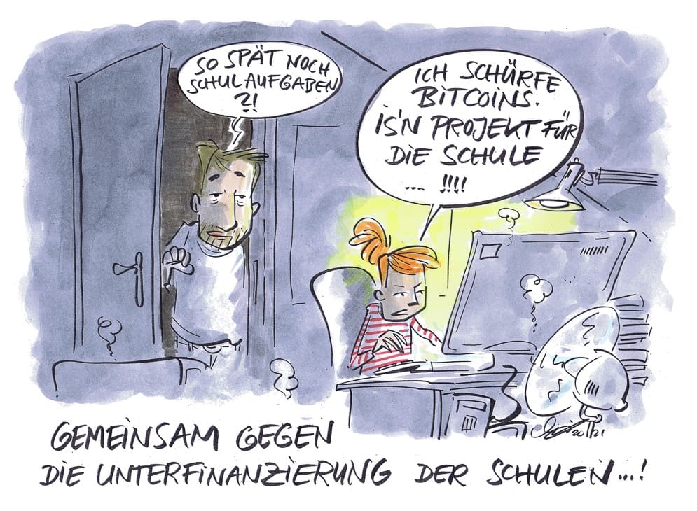 Eine ehrgeizige Schülerin im dunklen Zimmer am Laptop. Der Vater in der Tür: "So spät noch Schulaufgaben?!" Das Mädchen erklärt, sie schürfe Bitcoins als Schulprojekt. Unter dem Bild steht: Gemeinsam gegen die Unterfinanzierung der Schulen.