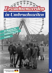 E-Magazin: Erwachsenwerden in Umbruchszeiten