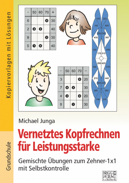 Vernetztes Kopfrechnen für Leistungsstarke: Gemischte Übungen zum Zehner-1x1 Print oder E-Book