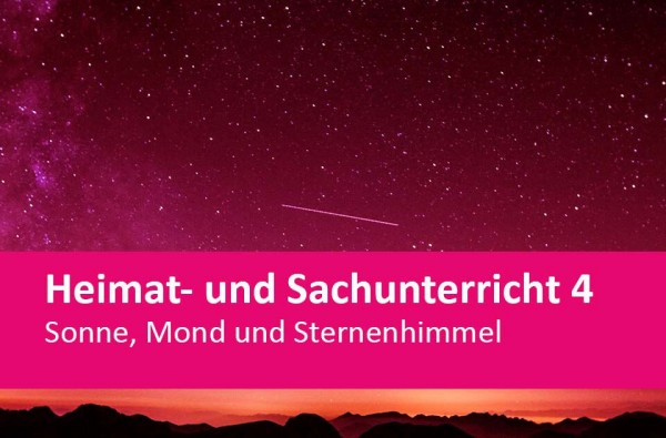 Interaktives Arbeitsheft Heimat- und Sachunterricht 4, Vol. 2 - Sonne, Mond und Sternenhimmel