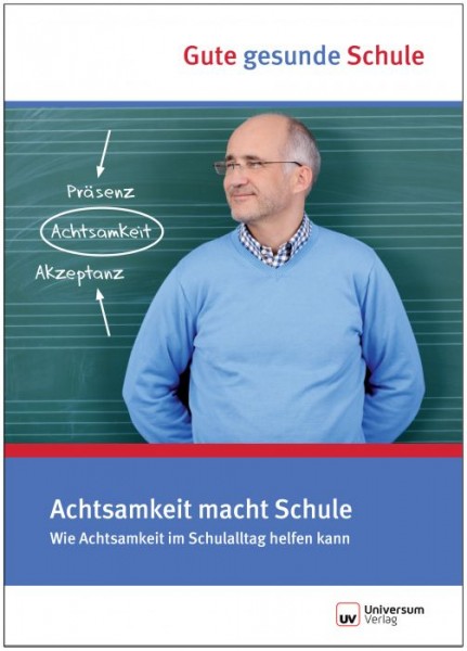 Achtsamkeit macht Schule - Gute gesunde Schule (Broschüre)