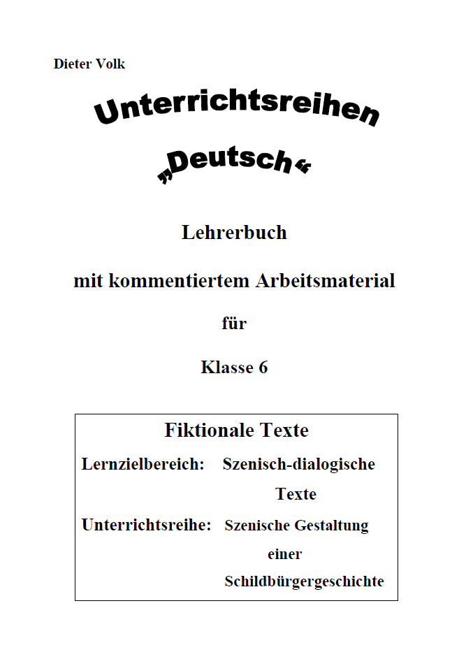 Szenisch-dialogische Texte I: Digitale Unterrichtsreihe Deutsch & Arbeitsmaterial  6.