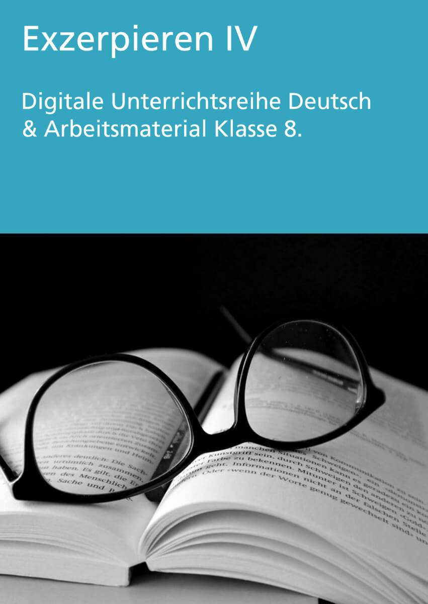 Unterrichtsreihe Deutsch: Exzerpieren IV Klasse 8