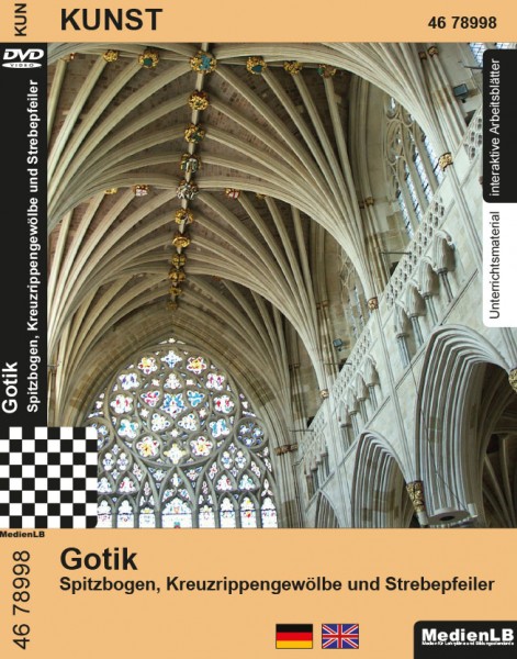 Gotik - Spitzbogen, Kreuzrippengewölbe und Strebepfeiler: DVD mit Unterrichts- und Begleitmaterial