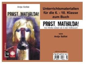 Unterrichtsmaterial zu Prost, Mathilda!