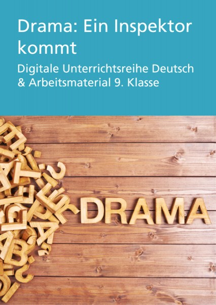 Unterrichtsreihe Deutsch: Drama: Ein Inspektor kommt (Klasse 9)