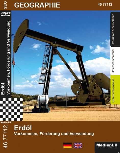 Erdöl - Vorkommen, Förderung und Verwendung: DVD mit Unterrichts- und Begleitmaterial