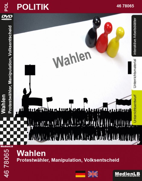 Wahlen - Protestwähler, Manipulation, Volksentscheid: DVD mit Unterrichtsmaterial