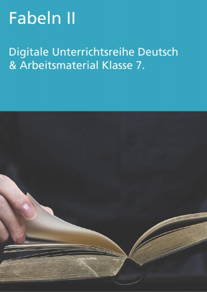 Unterrichtsreihe Deutsch: Fabeln II Klasse 7