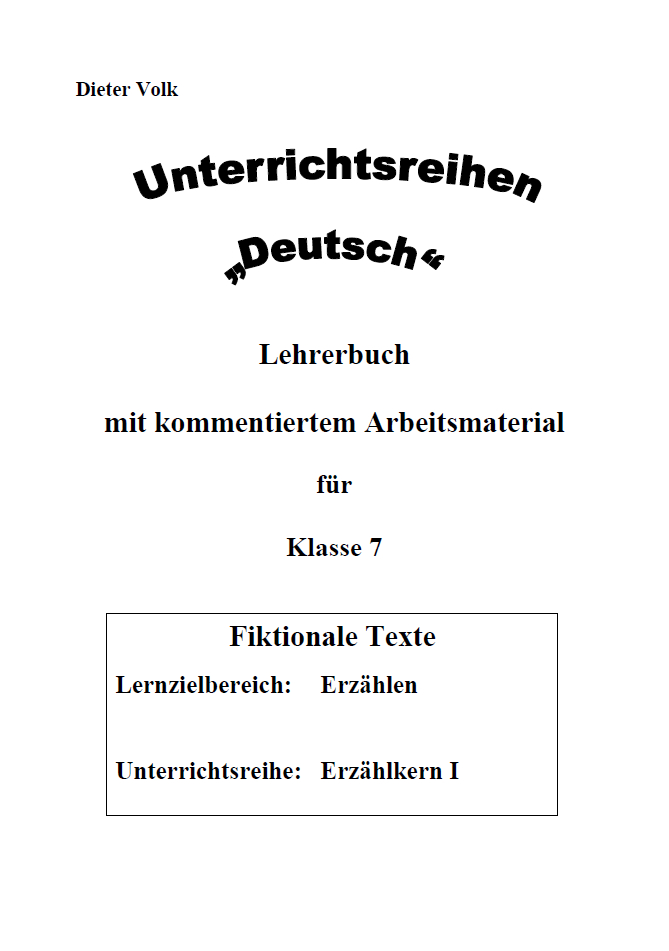Erzählkern I: Digitale Unterrichtsreihe Deutsch & Arbeitsmaterial 7.