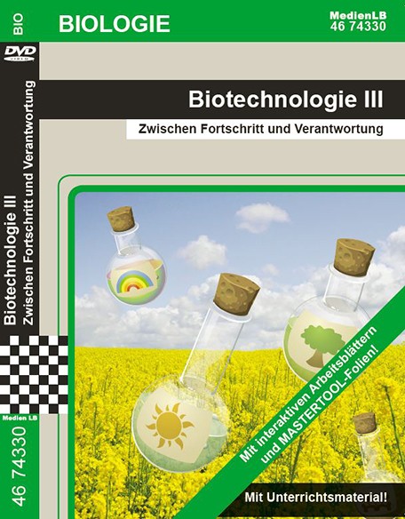 Biotechnologie III - Zwischen Fortschritt und Verantwortung
