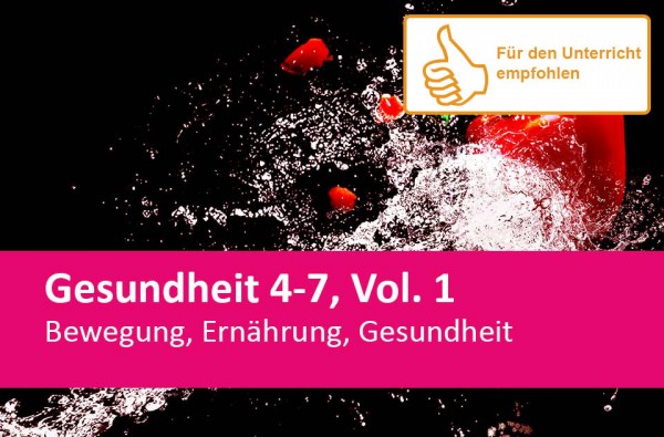 Interaktive Arbeitsheft Gesundheit 4-7, Vol. 1 - Bewegung, Ernährung, Gesundheit