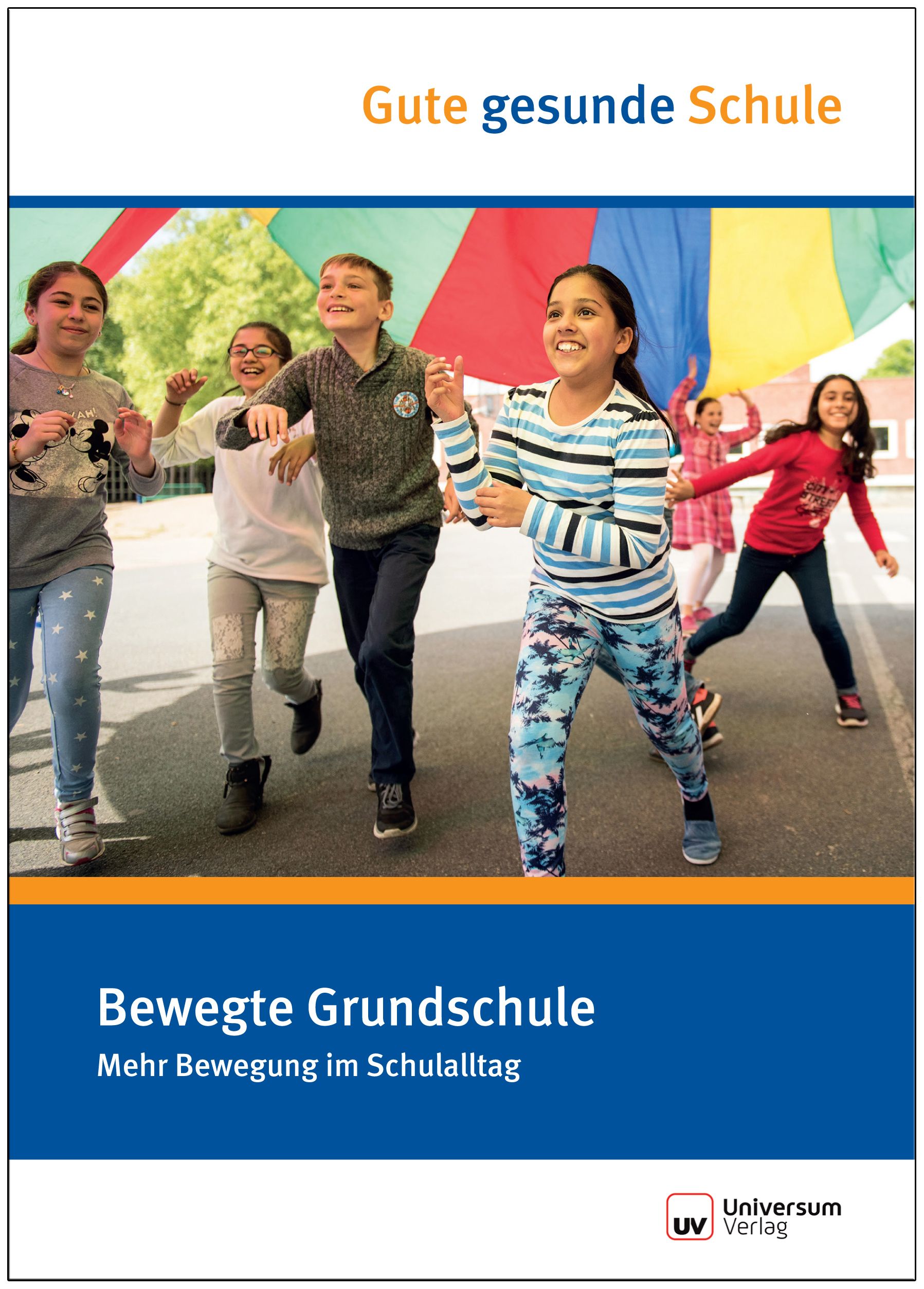 Bewegte Grundschule: gute gesunde Schule (Broschüre)