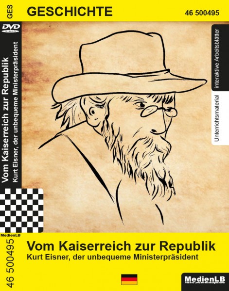 Vom Kaiserreich zur Republik - Kurt Eisner, der unbequeme Ministerpräsident: DVD mit Begleitmaterial