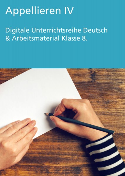 Unterrichtsreihe Deutsch: Appellieren IV Klasse 8