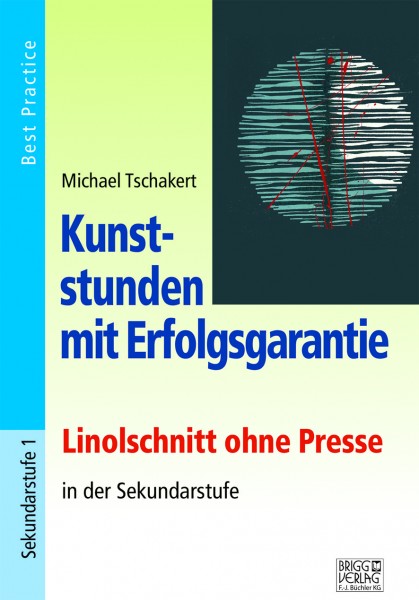 Kunststunden mit Erfolgsgarantie - Linolschnitt in der Sekundarstufe