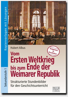 Vom Ersten Weltkrieg bis zum Ende der Weimarer Republik