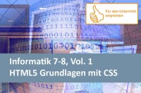 Interaktives Arbeitsheft Informatik 7-8, Vol. 1 - HTML5 Grundlagen mit CSS