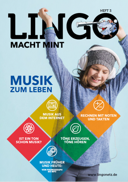 Lingo macht MINT-Magazin - Heft 3 Musik zum Leben