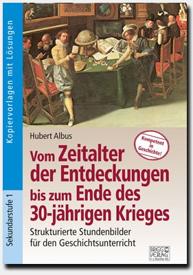 Vom Zeitalter der Entdeckungen bis zum Ende des 30-jährigen Krieges