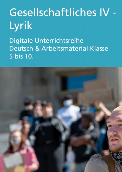 Gesellschaftliches IV - Lyrik: Digitale Unterrichtsreihe Deutsch & Arbeitsmaterial 5 - 10